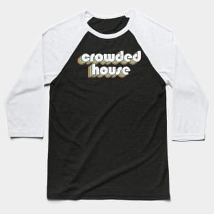 Crowded House / Rainbow Vintage Baseball T-Shirt